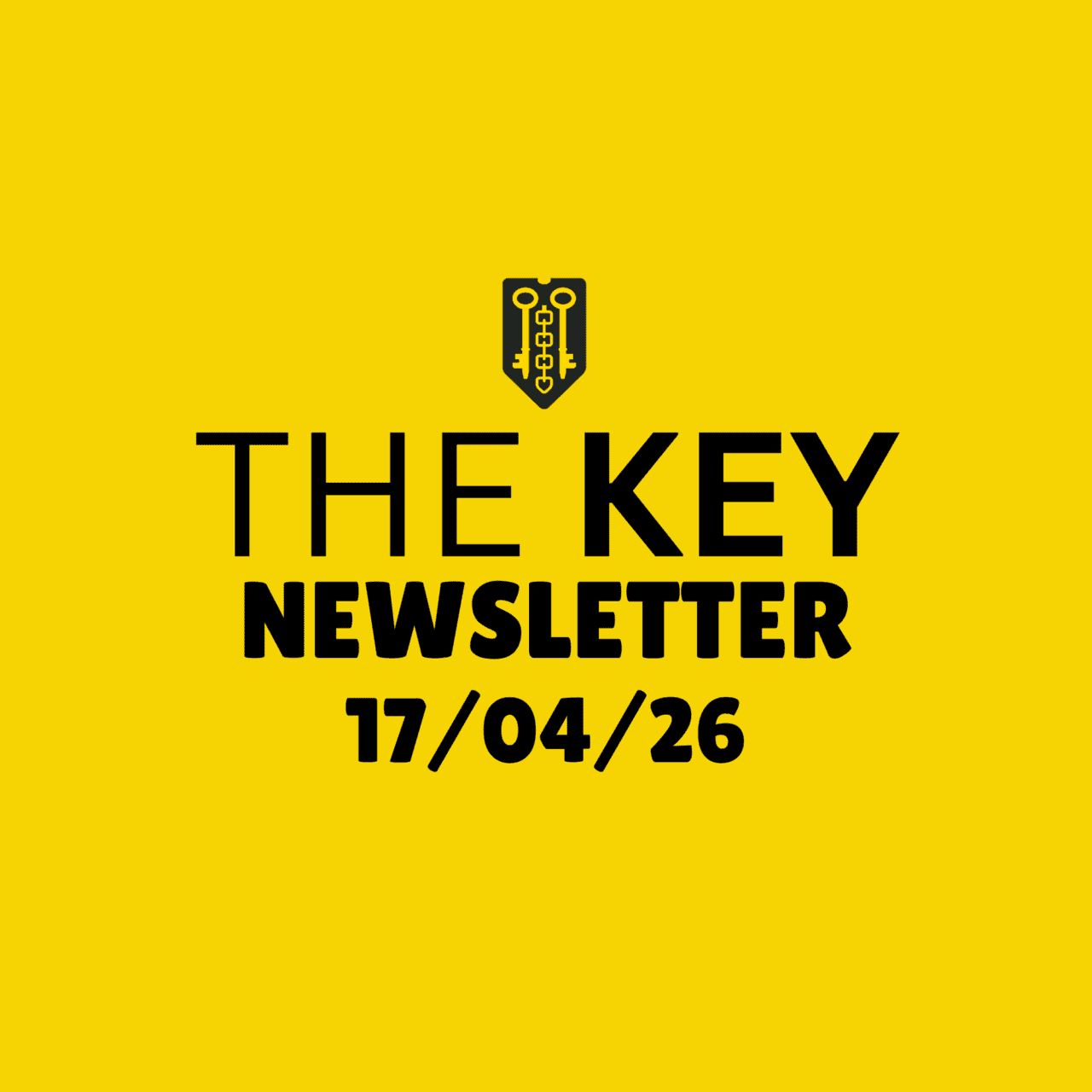 The Key Newsletter - 17/04/26