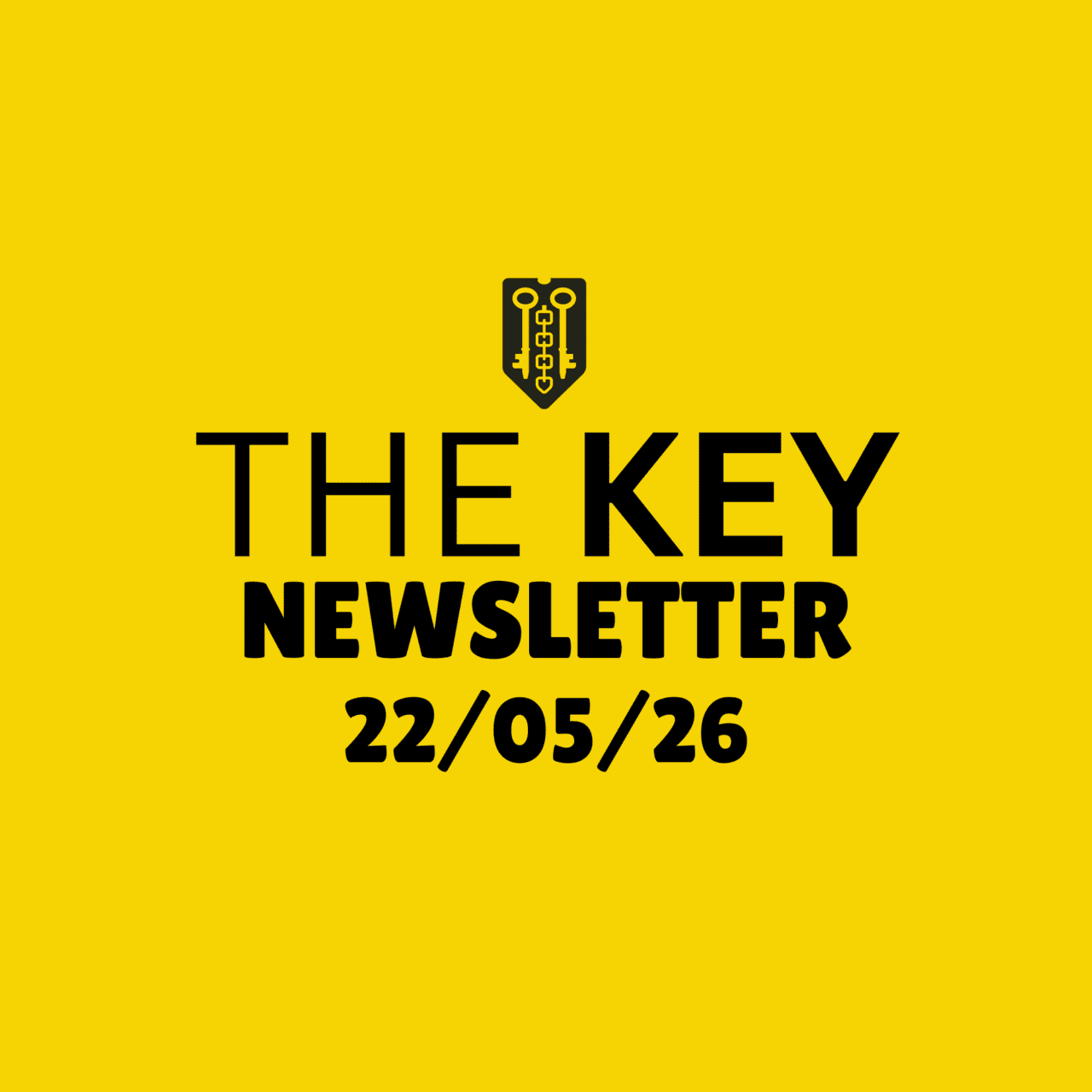 The Key Newsletter - 22/05/26