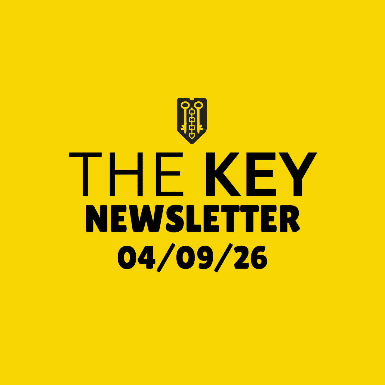 The Key Newsletter 04/09/26